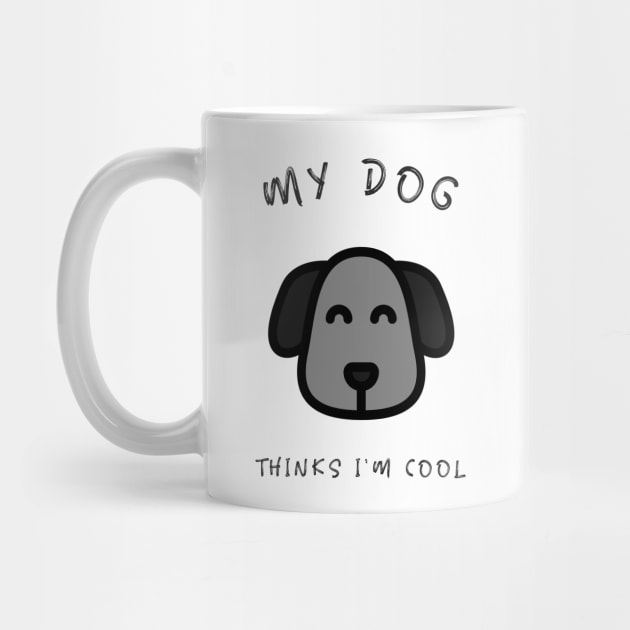 My Dog Thinks I'm Cool by marko.vucilovski@gmail.com